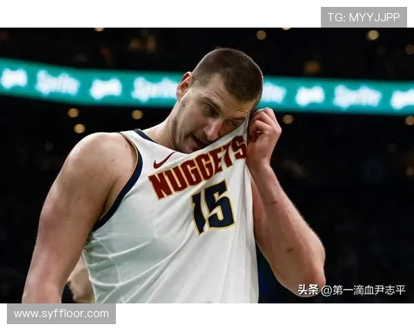 尼古拉·约基奇：从塞尔维亚草根到NBA巨星的传奇之路